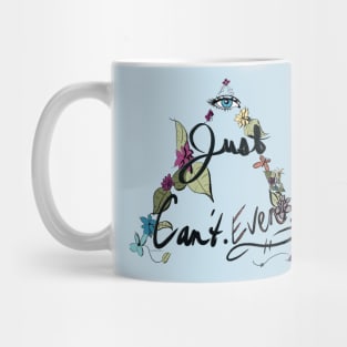 Eye Just Can't Even (Color) Mug